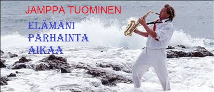 ELÄMÄNI PARHAINTA - JAMPPA TUOMINEN