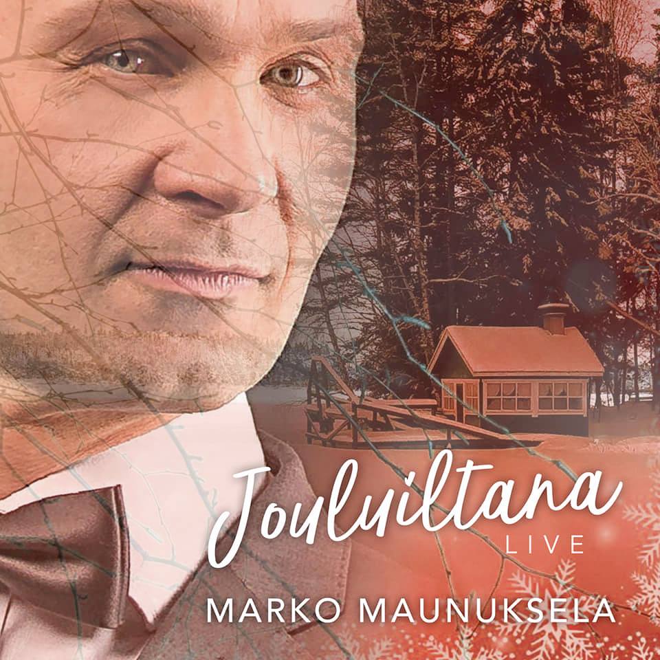 Marko Maunuksela Jouluiltana levy Live levy vihdoinkin ulos marko maunukselan ja tyttären joululaulu koskettaa | tanssiin Fi