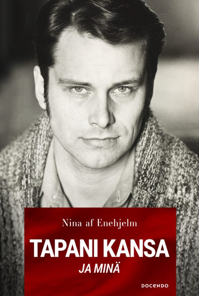 Tapani Kansa ja minä kirja Docendo Kirjayllätys alaston tapani kansa etsi apua metsässä merikarvialla | tanssiin Fi's portrait with a bold red title block reading 'TAPANI KANSA JA MINÄ' and author Nina af Enehjelm.